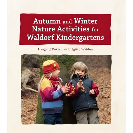 Autumn and Winter Nature Activities for Waldorf Kindergartens - Book, Australia