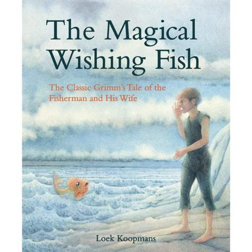 The Magical Wishing Fish By Jacob Grimm, Wilhelm Grimm, Illustrated by Loek Koopmans - Book, Australia